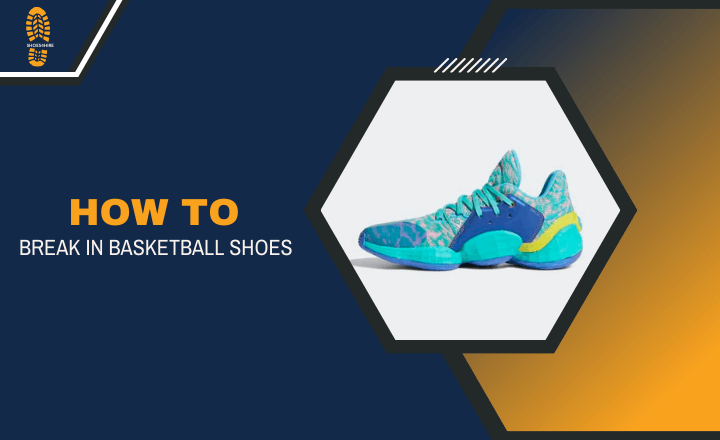 How To Break In Basketball Shoes